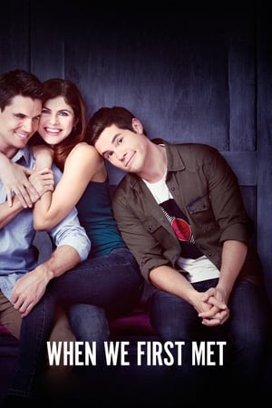 When We First Met : Cuando nos conocimos
