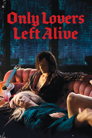 Only Lovers Left Alive : Sólo los amantes sobreviven